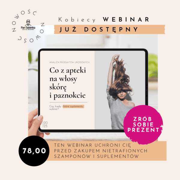 Webinar kobiecy - włosy, skóra, paznokcie by Pan Tabletka