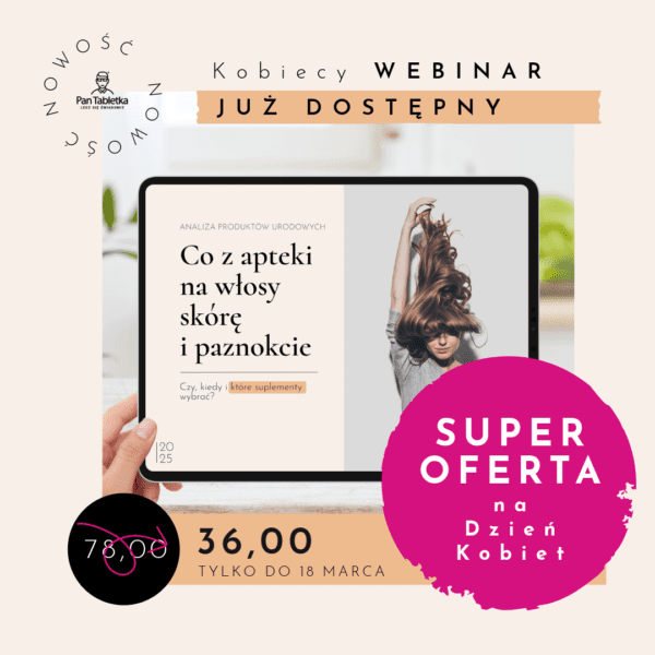 Webinar kobiecy - włosy, skóra, paznokcie by Pan Tabletka