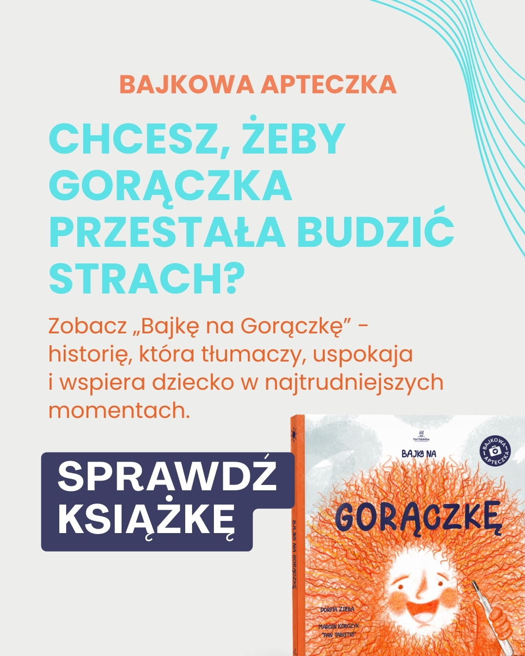 Bajka na Gorączkę. Ciepła opowieść o tym, dlaczego czasem przychodzi Gorączka.