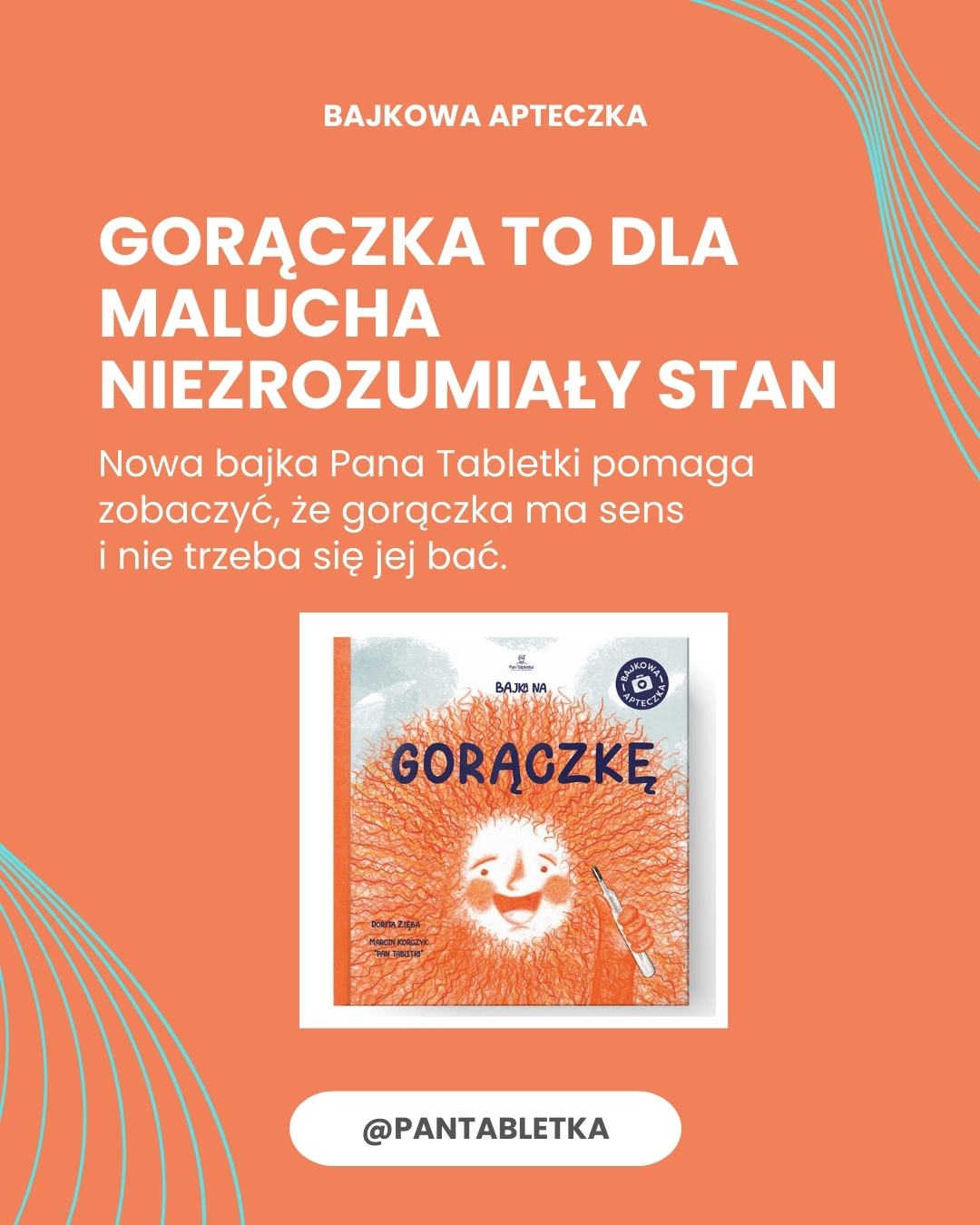 Bajka na Gorączkę. Ciepła opowieść o tym, dlaczego czasem przychodzi Gorączka.